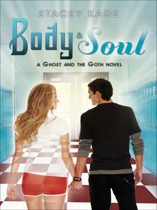 Title details for Body & Soul by Stacey Kade - Available
